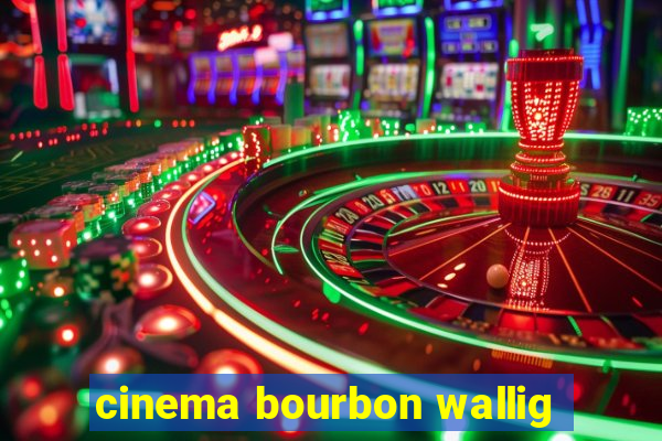 cinema bourbon wallig