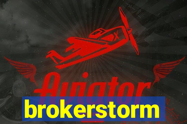 brokerstorm