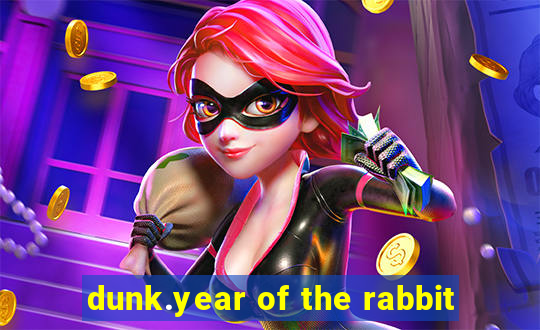 dunk.year of the rabbit