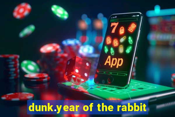 dunk.year of the rabbit