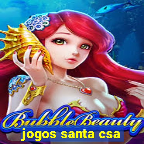 jogos santa csa