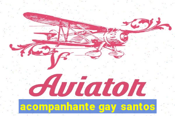 acompanhante gay santos