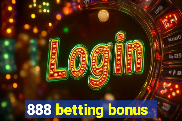 888 betting bonus