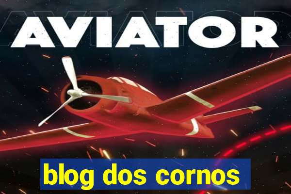 blog dos cornos