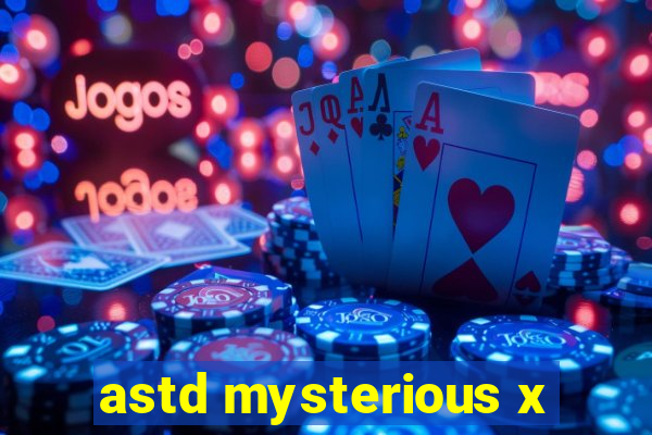 astd mysterious x