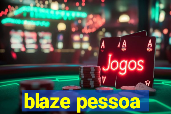 blaze pessoa