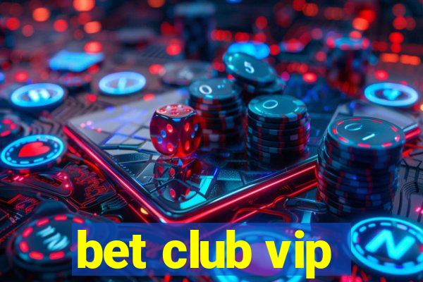 bet club vip