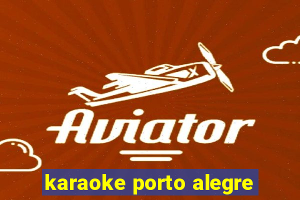 karaoke porto alegre