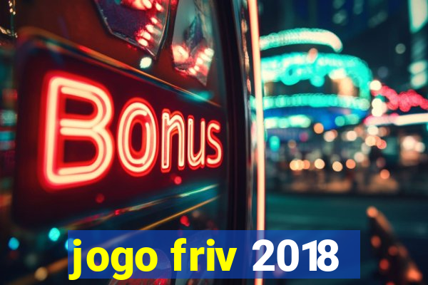 jogo friv 2018