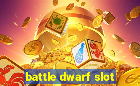 battle dwarf slot