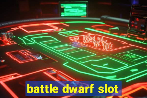 battle dwarf slot