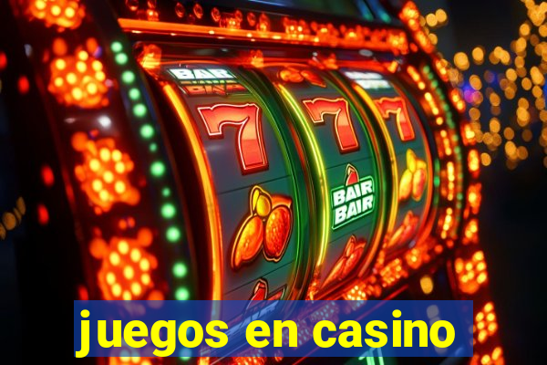 juegos en casino