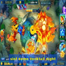 slot demo cocktail night