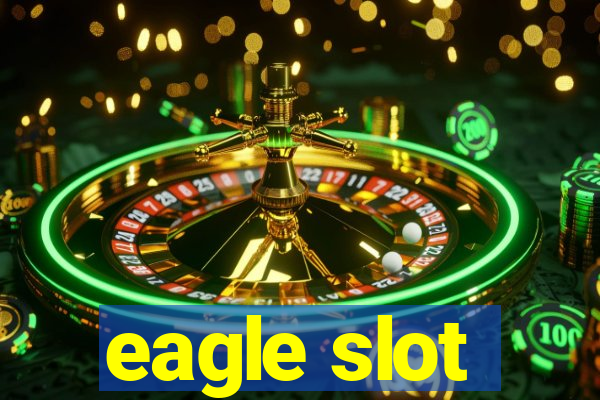 eagle slot