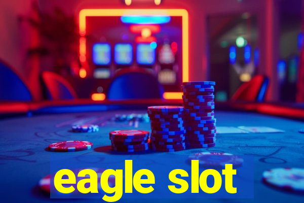 eagle slot