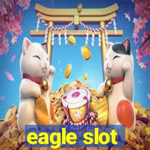 eagle slot