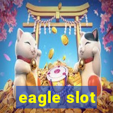 eagle slot