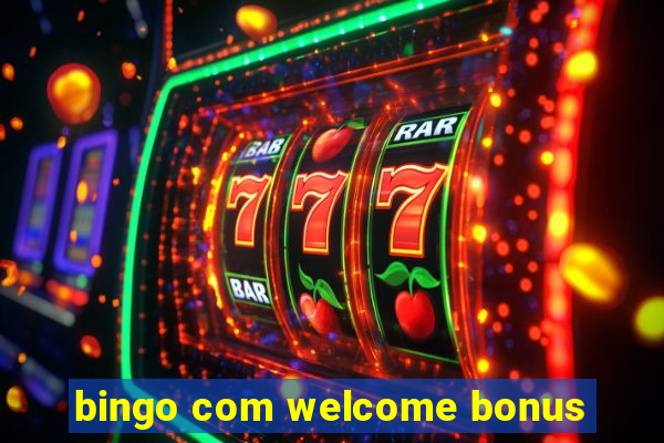 bingo com welcome bonus