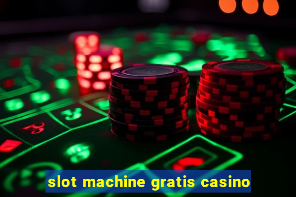 slot machine gratis casino