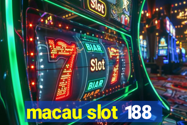 macau slot 188