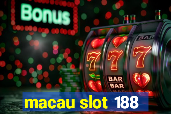 macau slot 188