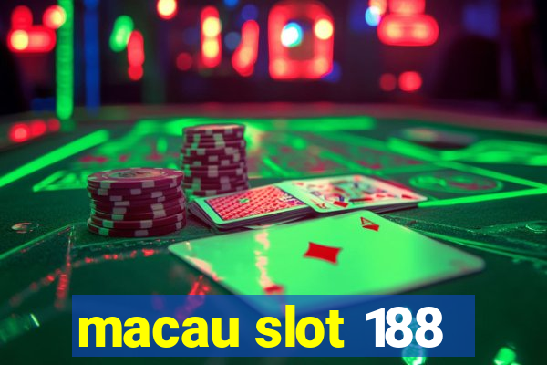 macau slot 188