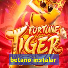 betano instalar