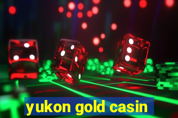 yukon gold casin