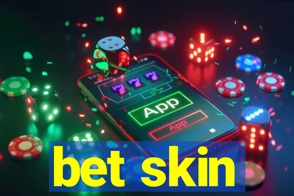 bet skin