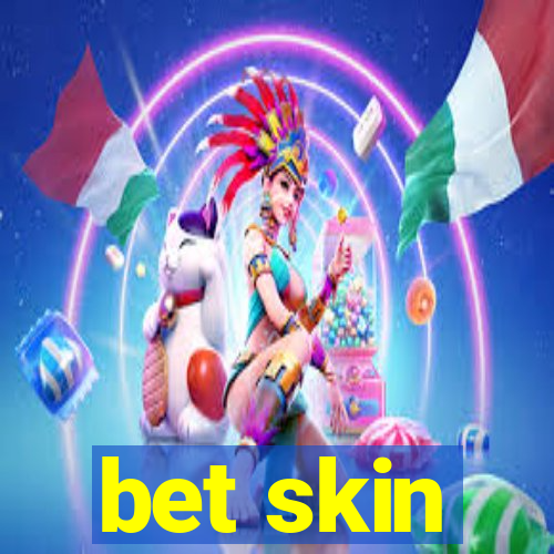 bet skin