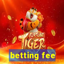 betting fee