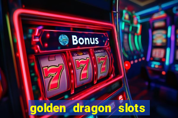 golden dragon slots jili pro