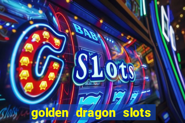 golden dragon slots jili pro