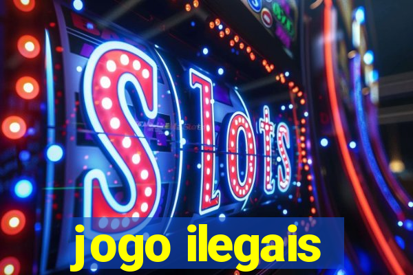 jogo ilegais