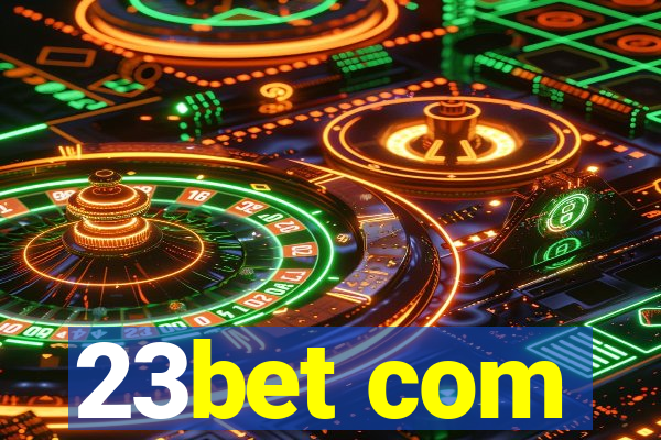 23bet com