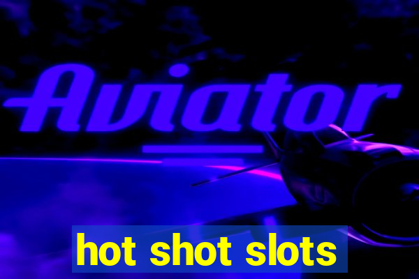 hot shot slots