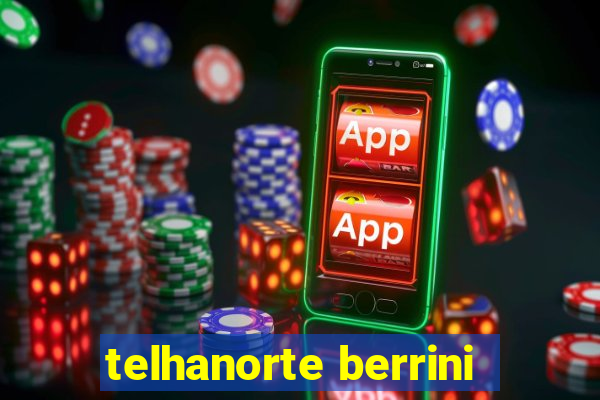 telhanorte berrini