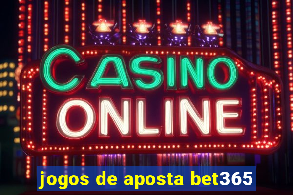 jogos de aposta bet365