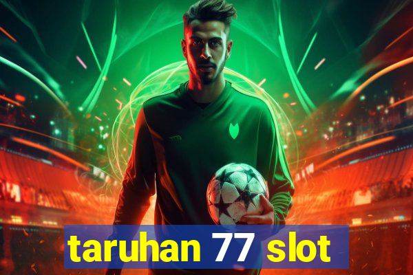 taruhan 77 slot