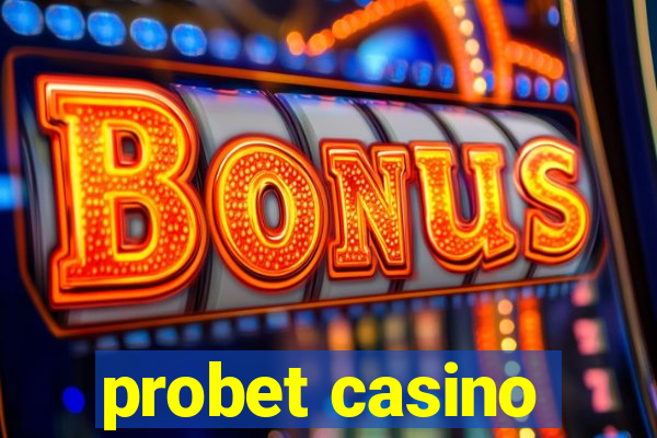 probet casino