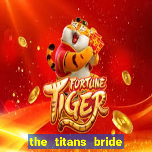 the titans bride cap 1