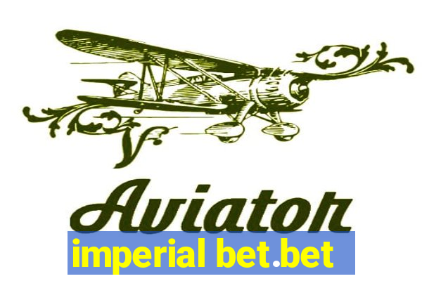 imperial bet.bet