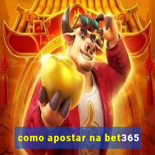 como apostar na bet365