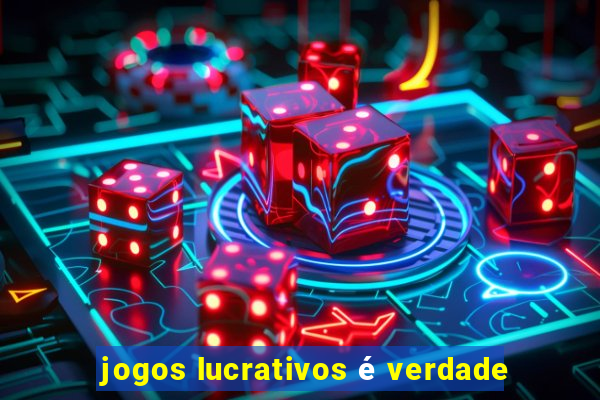 jogos lucrativos é verdade