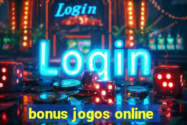 bonus jogos online