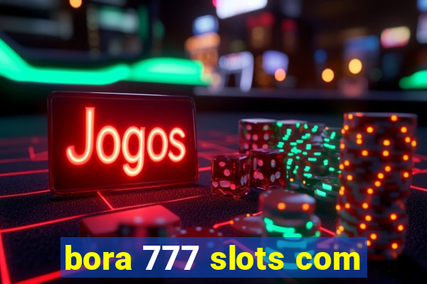 bora 777 slots com