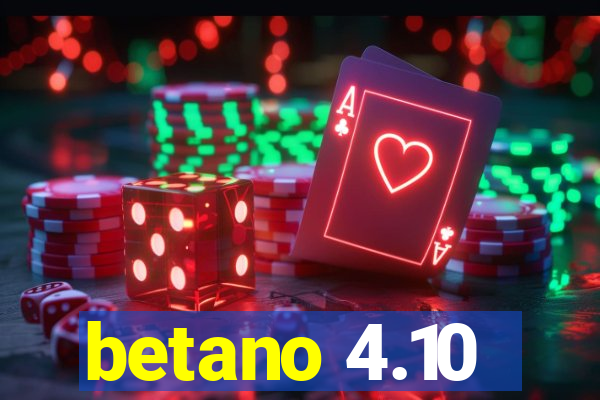 betano 4.10