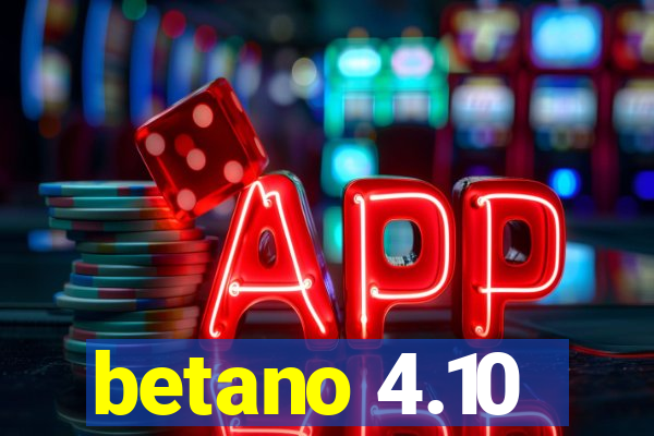 betano 4.10