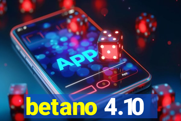 betano 4.10