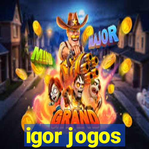 igor jogos